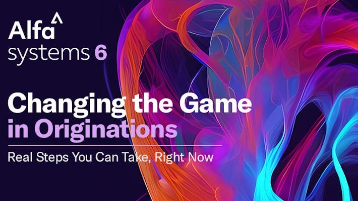 changing the game in originations - real steps you can take, right now