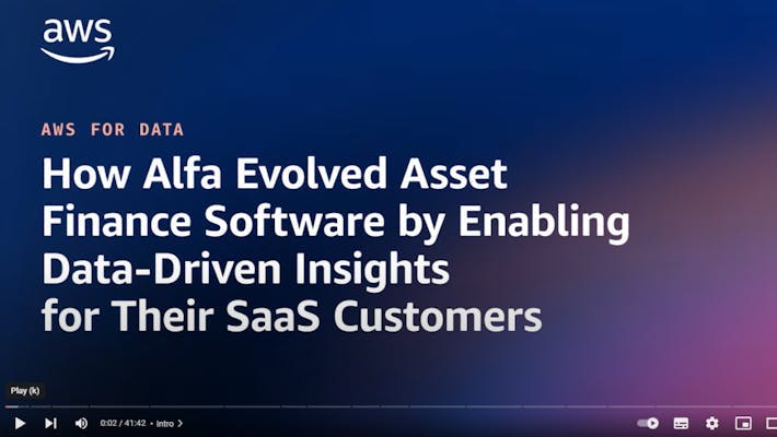AWS for Data YouTube page title - How Alfa Evolved Asset Finance Software by Enabling Data-Driven Insights for their SaaS Customers